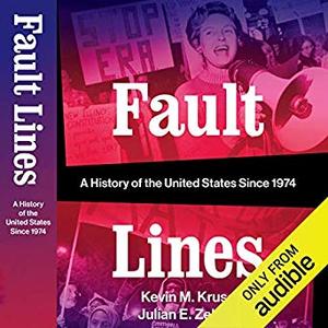 Fault Lines: A History of the United States Since 1974 Audiobook