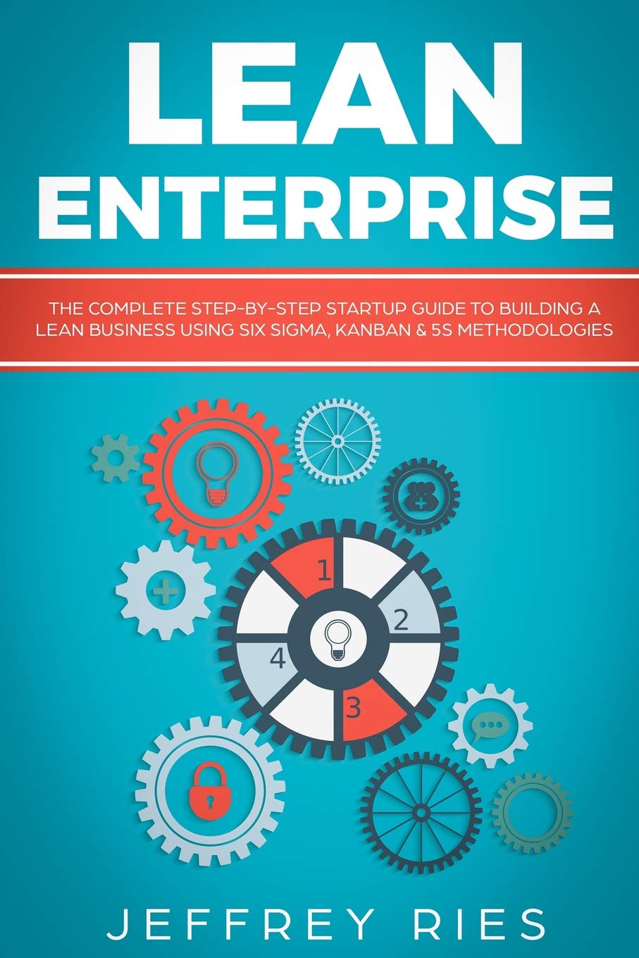 Lean Enterprise The Complete Step By Step Startup Guide To Building A