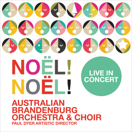 Australian Brandenburg Orchestra &amp; Paul Dyer - Noël! Noël! Live in Concert (2017)