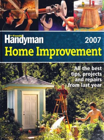 The Family Handyman: Home Improvement 2007