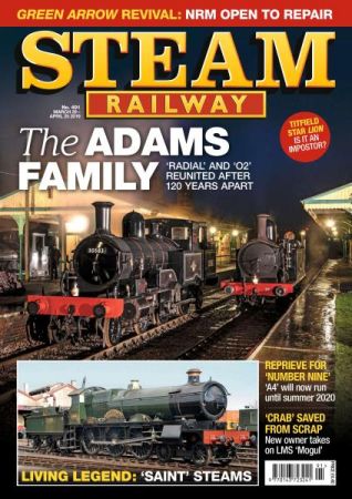 Steam Railway - Issue 491 - March 29, 2019