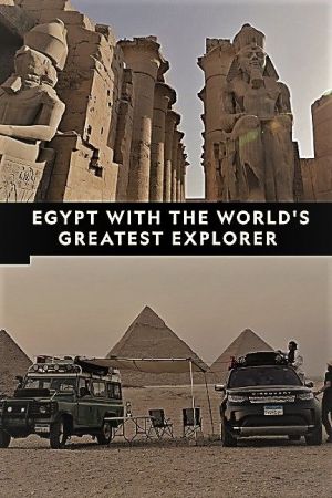 Nat. Geo. - Egypt: With the World's Greatest Explorer (2019) 720p HDTV x264 AAC MVGroup