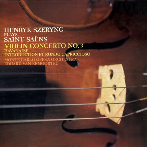 Henryk Szeryng - Saint-Saens: Violin Concerto No. 3; Havanaise; Introduction et Rondo Capriccioso (Remastered) (2018) FLAC 24-96