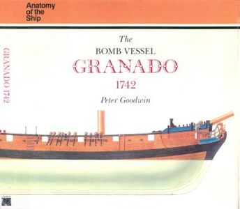 The Bomb Vessel Granado 1742 (Anatomy of the Ship)