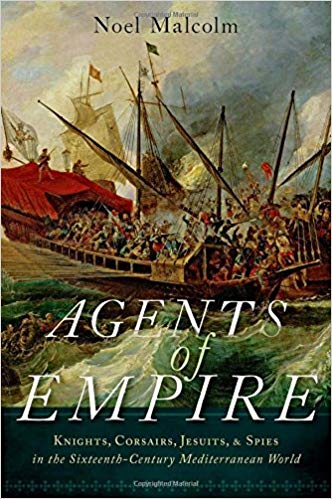 Agents of Empire: Knights, Corsairs, Jesuits, and Spies in the Sixteenth-Century Mediterranean World (EPUB)