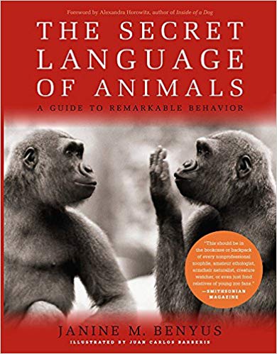 The Secret Language of Animals: A Guide to Remarkable Behavior