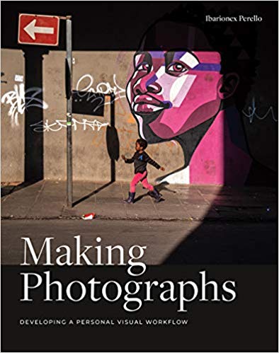 Making Photographs: Developing a Personal Visual Workflow (EPUB)