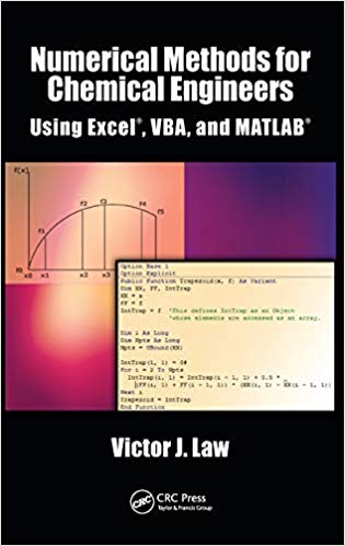 Numerical Methods for Chemical Engineers Using Excel, VBA, and MATLAB