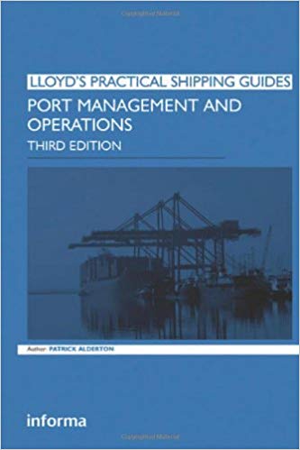 Port Management and Operations (Lloyd's Practical Shipping Guides) 3rd Edition