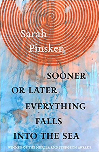 Sooner or Later Everything Falls Into the Sea: Stories