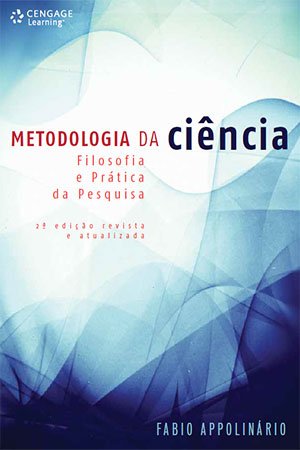 Metodologia da Ciência: Filosofia e prática da pesquisa, 2ª edição revista e atualizada