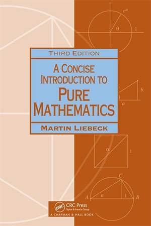 A Concise Introduction to Pure Mathematics, 3rd Edition
