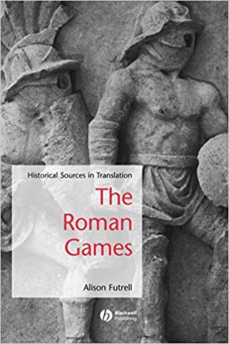 The Roman Games: Historical Sources in Translation