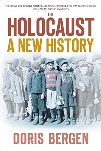 The Holocaust: A New History, by bergen-doris