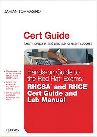 Hands-on Guide to the Red Hat Exams: RHSCA and RHCE Cert Guide and Lab Manual