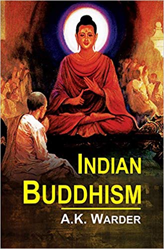Indian Buddhism, by A.K. Warder