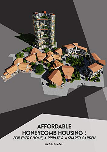 Affordable Honeycomb Housing: For Every Home, a Private and a Shared Garden