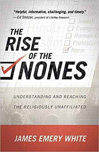 The Rise of the Nones: Understanding And Reaching The Religiously Unaffiliated