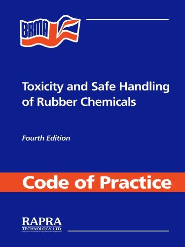 Toxicity and Safe Handling of Rubber Chemicals: BRMA Code of Practice