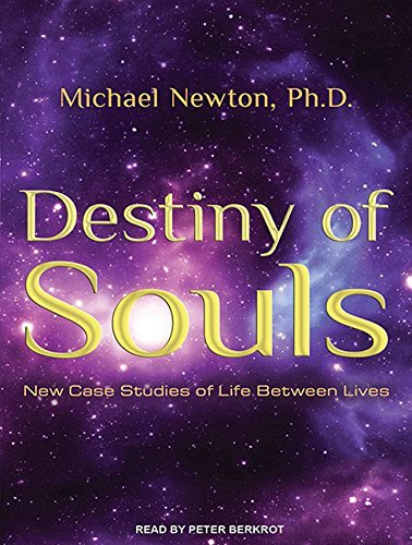 Destiny of Souls: New Case Studies of Life Between Lives [Audiobook]