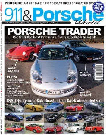 911 &amp; Porsche World - Issue 302 - May 2019