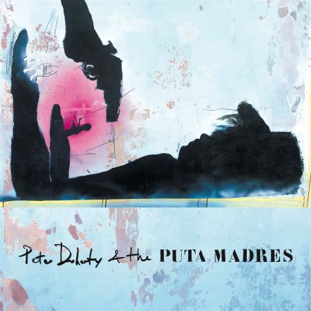 Peter Doherty - Peter Doherty &amp; the Puta Madres (2019)