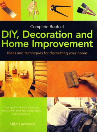 Complete Book of DIY, Decoration and Home Improvement