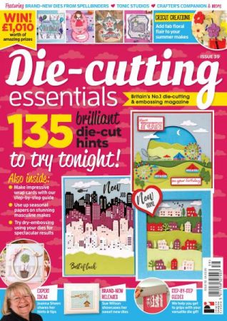 Die-cutting Essentials - Issue 39 - Summer 2018