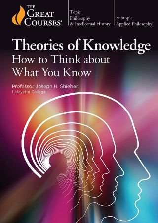 Theories of Knowledge: How to Think about What You Know