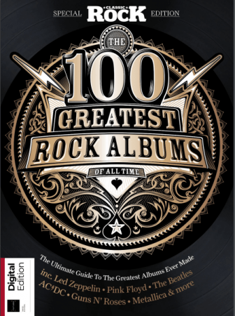 Classic Rock - 100 Greatest Rock Albums, 3rd Edition 2019
