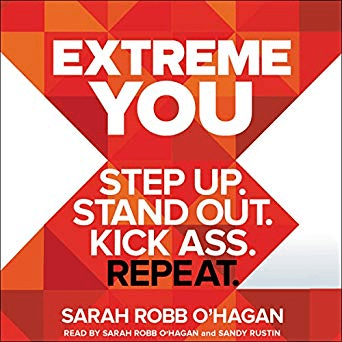 Extreme You: Step up. Stand out. Kick ass. Repeat (Audiobook)