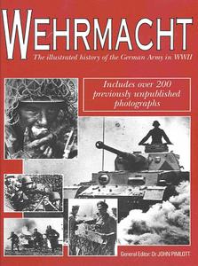 Wehrmacht: The Illustrated History of the German Army in World War II