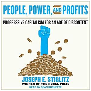 People, Power, and Profits: Progressive Capitalism for an Age of Discontent [Audiobook]