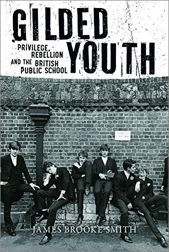 Gilded Youth: Privilege, Rebellion and the British Public School
