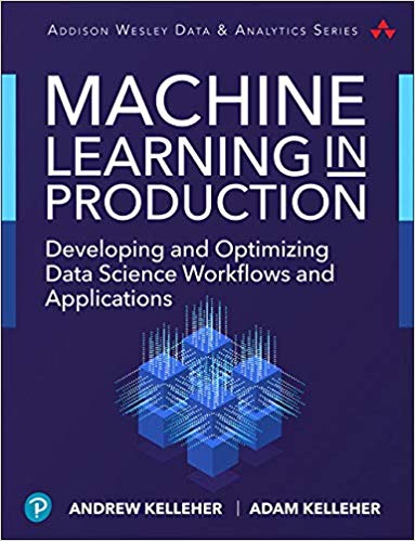 Machine Learning in Production: Developing and Optimizing Data Science Workflows and Applications (EPUB)