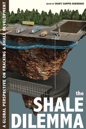 The Shale Dilemma : A Global Perspective on Fracking and Shale Development