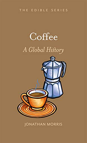 Coffee: A Global History (The Edible) (PDF)
