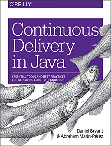Continuous Delivery in Java: Essential Tools and Best Practices for Deploying Code to Production (EPUB)
