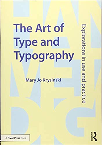 The Art of Type and Typography: Explorations in Use and Practice