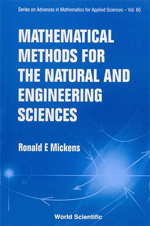 Mathematical Methods For The Natural And Engineering Sciences