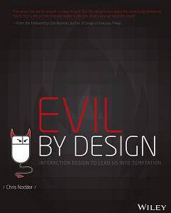 Evil by Design: Interaction Design to Lead Us into Temptation (EPUB)