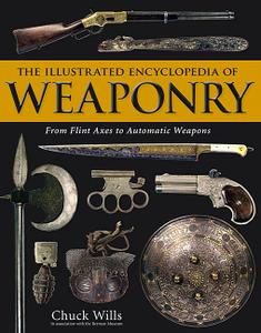 The Illustrated Encyclopedia of Weaponry: From Flint Axes to Automatic Weapons (PDF)