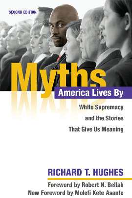 Myths America Lives By : White Supremacy and the Stories That Give Us Meaning, Second Edition