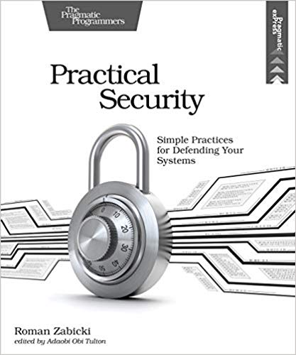 Practical Security: Simple Practices for Defending Your Systems