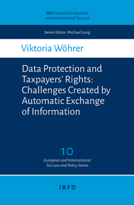 Data Protection and Taxpayers' Rights : Challenges Created by Automatic Exchange of Information
