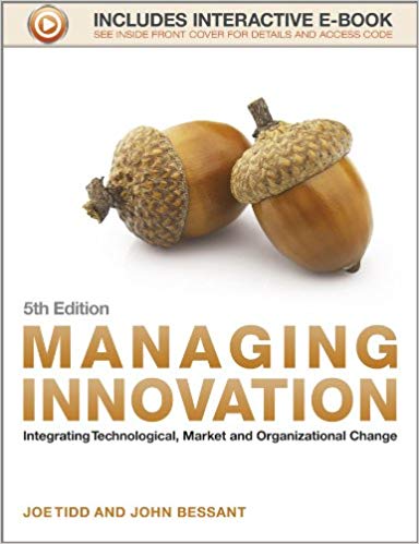 Managing Innovation: Integrating Technological, Market and Organizational Change 5th Edition