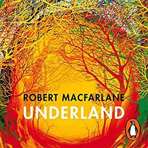Underland: A Deep Time Journey [Audiobook]