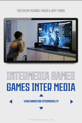 Intermedia Games—Games Inter Media : Video Games and Intermediality