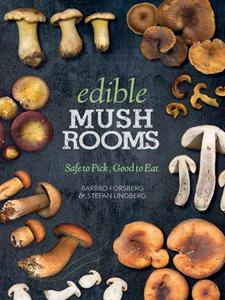 Edible Mushrooms: Safe to Pick, Good to Eat 