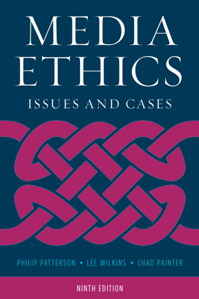 Media Ethics : Issues and Cases, Ninth Edition